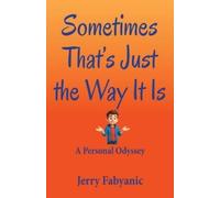 Jerry Fabyanic Sometimes That's Just the Way It Is (Tascabile)
