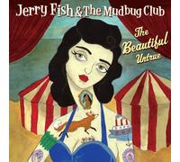 Jerry Fish & the Mudbug Club - Beautiful Untrue