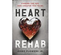 Jerry Flowers, Jr. Heart Rehab (Copertina rigida)