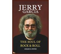 JERRY GARCIA: The Soul of Rock & Roll