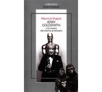 Jerry Goldsmith e la musica nel cinema americano - Dupuis Mauricio