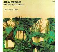 Jerry Gonzalez - The river is deep