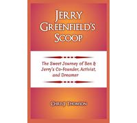 Jerry Greenfield’s Scoop: The Sweet Journey of Ben & Jerry’s Co-Founder, Activist, and Dreamer