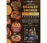 Jerry Hamilton The Complete Bradley Smoker Electric Smoker Cookbook (Tascabile)