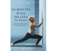 Jerry Hargrave 10-Minutes Wall Pilates for Seniors (Tascabile)