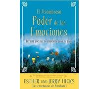 Jerry Hicks Esther Hicks A El Asombroso Poder de Las Emociones (Tascabile)