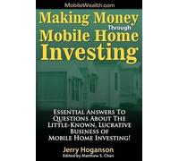 Jerry Hoganson Making Money Through Mobile Home Investing (Tascabile)