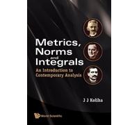 Jerry J Koliha Metrics, Norms And Integrals: An Introduction (Copertina rigida)