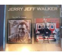 JERRY JEFF WALKER - Too Old to Change/Jerry Jeff