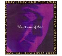 Jerry Jerry - Don't Mind If I Do