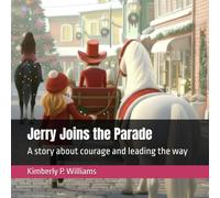 Jerry Joins the Parade: A story about courage and leading the way