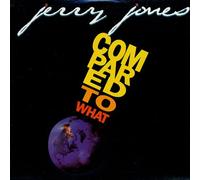 Jerry Jones - Compared to What