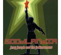 Jerry Joseph & The Jackmormons - Goodlandia