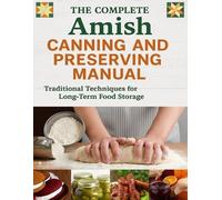 Jerry K. Tiller The Complete Amish Canning and Preserving Manual; Tr (Tascabile)