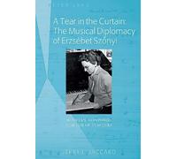 Jerry L. Jaccar A Tear in the Curtain: The Musical Diplomacy (Copertina rigida)