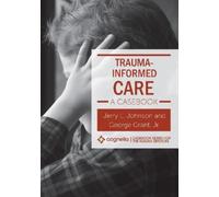 Jerry L. Johnson George Grant Jr. Trauma-Informed Care (Tascabile)