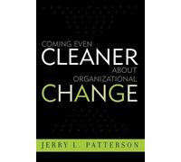 Jerry L. Patterson Coming Even Cleaner About Organizational Change (Tascabile)