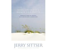 Jerry L. Sittser When God Doesn't Answer Your Prayer (Tascabile)
