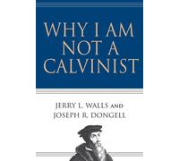 Jerry L.Walls & Joseph R.Dongell Why I Am Not a Calvinist (Tascabile)