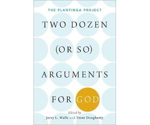 Jerry L. Walls Two Dozen (or so) Arguments for God (Tascabile)