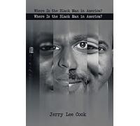 Jerry Lee Cook Where Is the Black Man in America? (Copertina rigida)