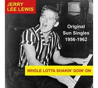 Jerry Lee Lewis - Whole Lotta Shakin' Goin' On : Original Sun Singles 1956-1962