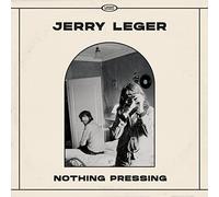 Jerry Leger - Nothing Pressing