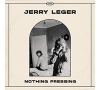 Jerry Leger Nothing Pressing (Vinyl LP) 12" Album