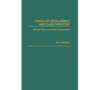 Jerry Lembcke Capitalist Development and Class Capacities (Copertina rigida)