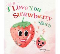 Jerry Lott I Love You Strawberry Much (Copertina rigida)