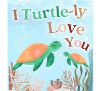 Jerry Lott I Turtle-ly Love You (Copertina rigida) Pun-Tastic Baby Books