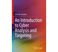 Jerry M. Couretas An Introduction to Cyber Analysis and Targeting (Tascabile)