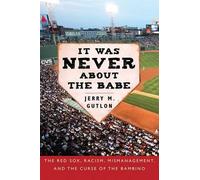 Jerry M. Gutlon It Was Never about the Babe (Copertina rigida)