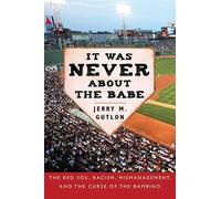 Jerry M. Gutlon It Was Never About the Babe (Tascabile)