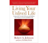 Jerry M. Ruhl Robert A. Johnson Living Your Unlived Life (Tascabile)