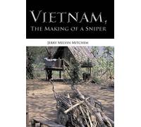 Jerry Melvin Mitchem Vietnam, The Making of a Sniper (Tascabile)