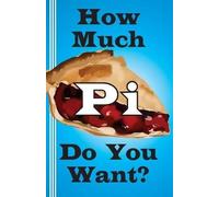 Jerry Miller How Much Pi Do You Want? (Tascabile)
