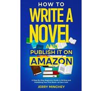 Jerry Minchey How to Write a Novel and Publish It on Amazon (Tascabile)