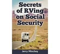 Jerry Minchey Secrets of RVing on Social Security (Tascabile)