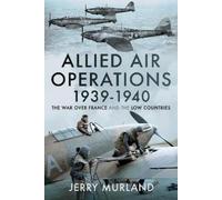 Jerry Murland Allied Air Operations 1939 1940 (Copertina rigida)