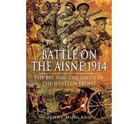 Jerry Murland Battle on the Aisne 1914 (Tascabile)
