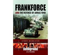 Jerry Murland Frankforce and the Defence of Arras 1940 (Tascabile)