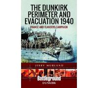 Jerry Murland The Dunkirk Perimeter and Evacuation 1940 (Tascabile)