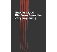 Jerry N P Google Cloud Platform from the very beginning (Tascabile)