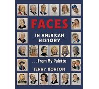 Jerry Norton Faces in American History ... From My Palette (Copertina rigida)