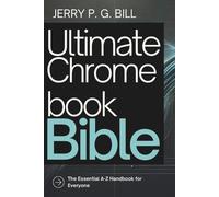 Jerry P G Bill Ultimate Chromebook Bible (Tascabile)