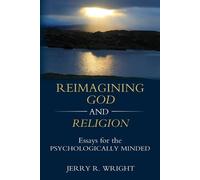 Jerry R Wright Reimagining God and Religion (Tascabile)