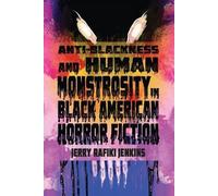 Jerry Rafiki Je Anti-Blackness and Human Monstrosity in Black Americ (Tascabile)