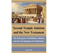 Jerry Rich Second Temple Judaism and the New Testament (Tascabile)