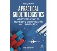 Jerry Rudd A Practical Guide to Logistics (Tascabile)